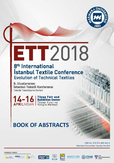 ETT 2018: 8th International Istanbul Textile Conference: Evolution of Technical Textiles, 14-16 April, Tüyap Fair and Exhibition Center: Book of Abstracts = 8. Uluslararası İstanbul Tekstil K